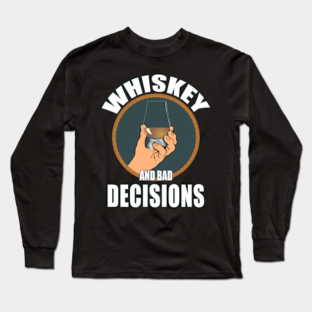 Whiskey and bad decisions Long Sleeve T-Shirt by Carrie T Designs